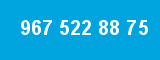 967 522 88 75